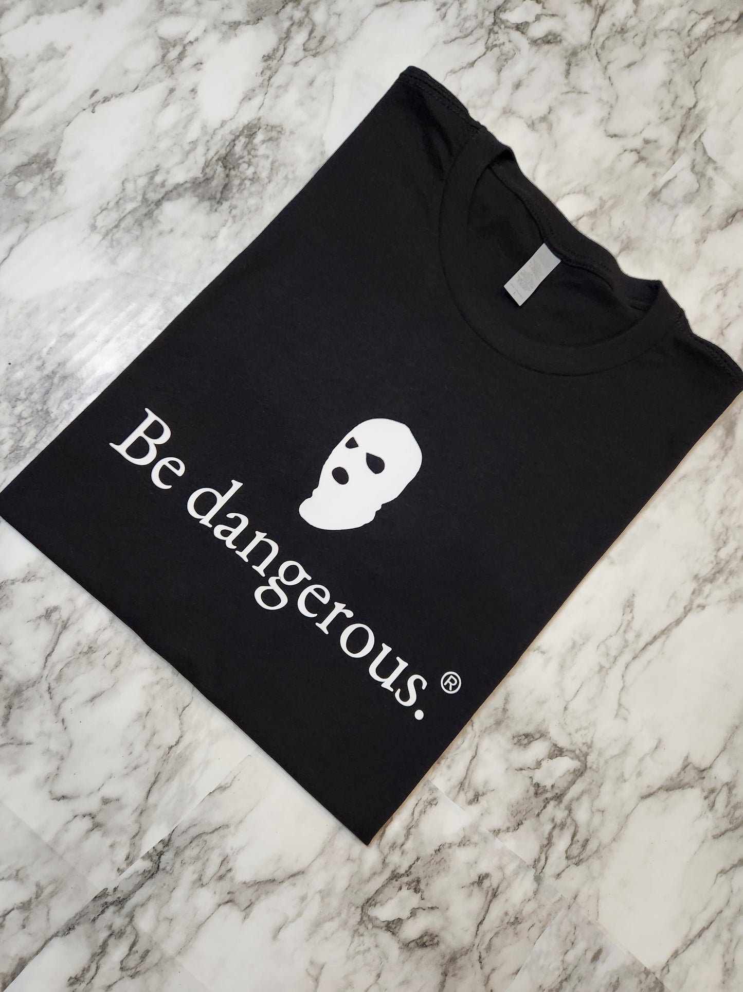 Be Dangerous T-Shirt