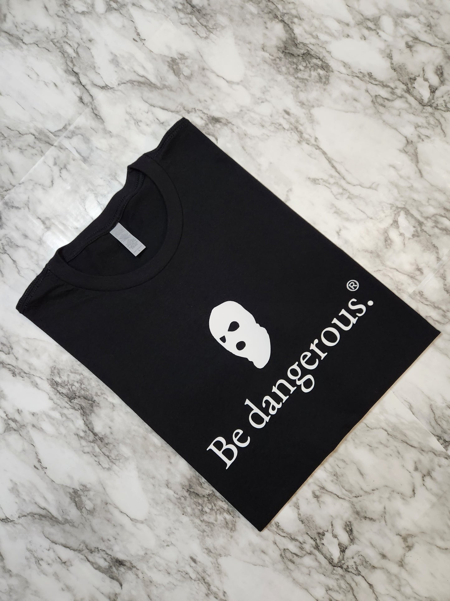 Be Dangerous T-Shirt