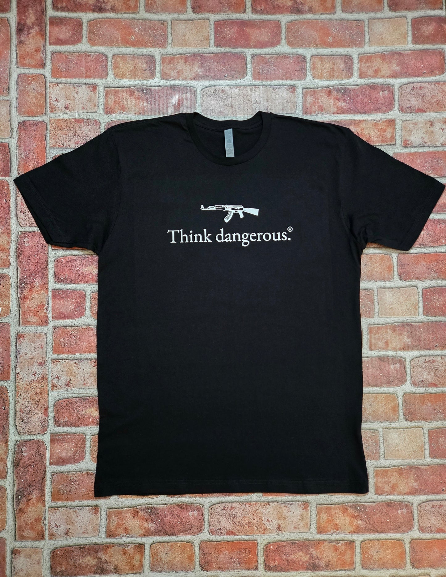 Think dangerous. T-Shirt